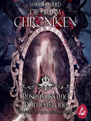 cover image of Die Grimm-Chroniken 15--Rosenkuss und Dornenkrone
